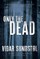 Only the Dead