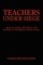 Teachers Under Siege