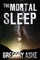 The Mortal Sleep