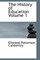 The History of Education, Volume 1