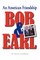 Bob & Earl