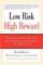 Low Risk, High Reward