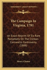 The Campaign in Virginia, 1781 The Campaign in Virginia, 1781