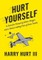Hurt Yourself