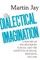The Dialectical Imagination