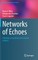 Networks of Echoes