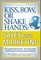 Kiss, Bow, or Shake Hands, Sales and Marketing: The Essential Cultural Guide--From Presentations and Promotions to Communicating and Closing