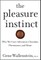 The Pleasure Instinct
