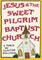 Jesus and the Sweet Pilgrim Baptist Church