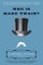 Who Is Mark Twain?