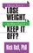 I Know How to Lose Weight So Why Can't I Keep It Off?
