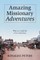 Amazing Missionary Adventures