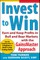 Invest to Win: Earn & Keep Profits in Bull & Bear Markets with the Gainsmaster Approach