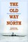 The Old Way North