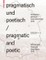 pragmatisch und poetisch / pragmatic and poetic
