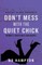 Don't Mess with the Quiet Chick