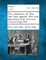 The Abolition of War the Case Against War and Questions and Answers Concerning War