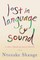 Lost in Language & Sound
