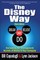 The Disney Way: Harnessing the Management Secrets of Disney in Your Company, Third Edition