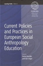 Current Policies and Practices in European Social Anthropology Education Current Policies and Practices in European Social Anthropology Education