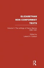 The Writings of Henry Barrow, 1590-91 The Writings of Henry Barrow, 1590-91