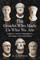 The Greeks Who Made Us Who We Are