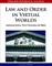 Law and Order in Virtual Worlds