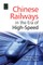 Chinese Railways in the Era of High-Speed