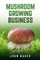 Mushroom Growing Business