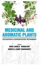 Medicinal and Aromatic Plants Utilization and Conservation Techniques Medicinal and Aromatic Plants Utilization and Conservation Techniques