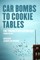 Car Bombs to Cookie Tables