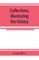 Collections, illustrating the history of the Catholic religion in the counties of Cornwall, Devon, Dorset, Somerset, Wilts, and Gloucester