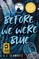 Before We Were Blue