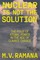 Ramana, M: Nuclear is Not the Solution