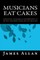 Musicians Eat Cakes