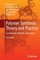Polymer Synthesis: Theory and Practice