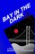 Bay in the Dark