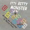 Itty Bitty Monster