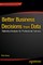Better Business Decisions from Data