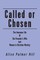 Called or Chosen