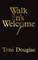 Walk In's Welcome