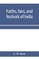 Faiths, fairs, and festivals of India