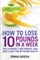 How to Lose 10 Pounds in A Week