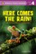 Here Comes the Rain!