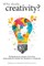 Why Study Creativity?