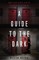 A Guide to the Dark