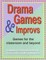 Drama Games and Improvs