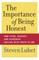 The Importance of Being Honest