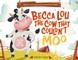 Becca Lou the Cow that Couldn't Moo