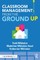 Classroom Management from the Ground Up